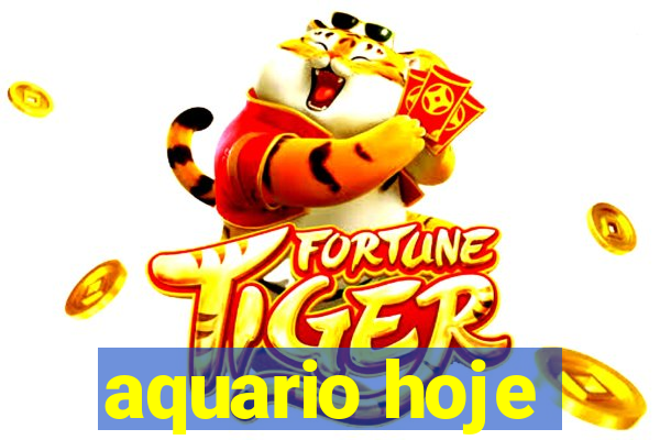 aquario hoje